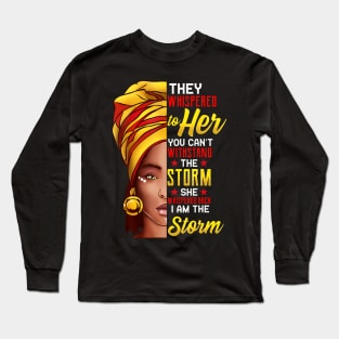 Black History Month African Afro I Am The Storm Long Sleeve T-Shirt